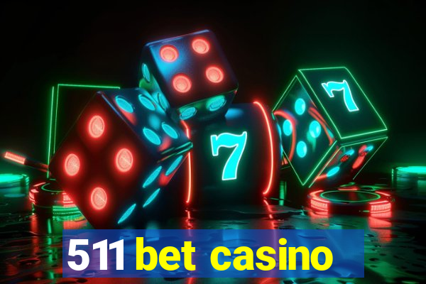 511 bet casino